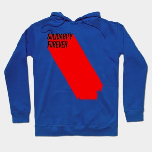 Solidarity Forever Hoodie